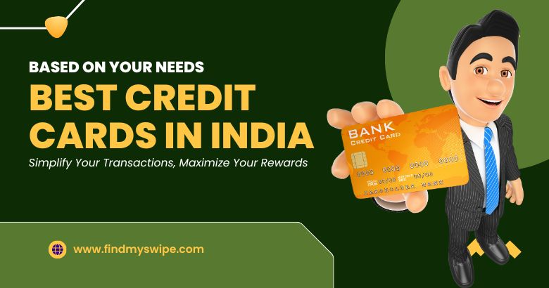 Best Credit Card in India Based on your needs