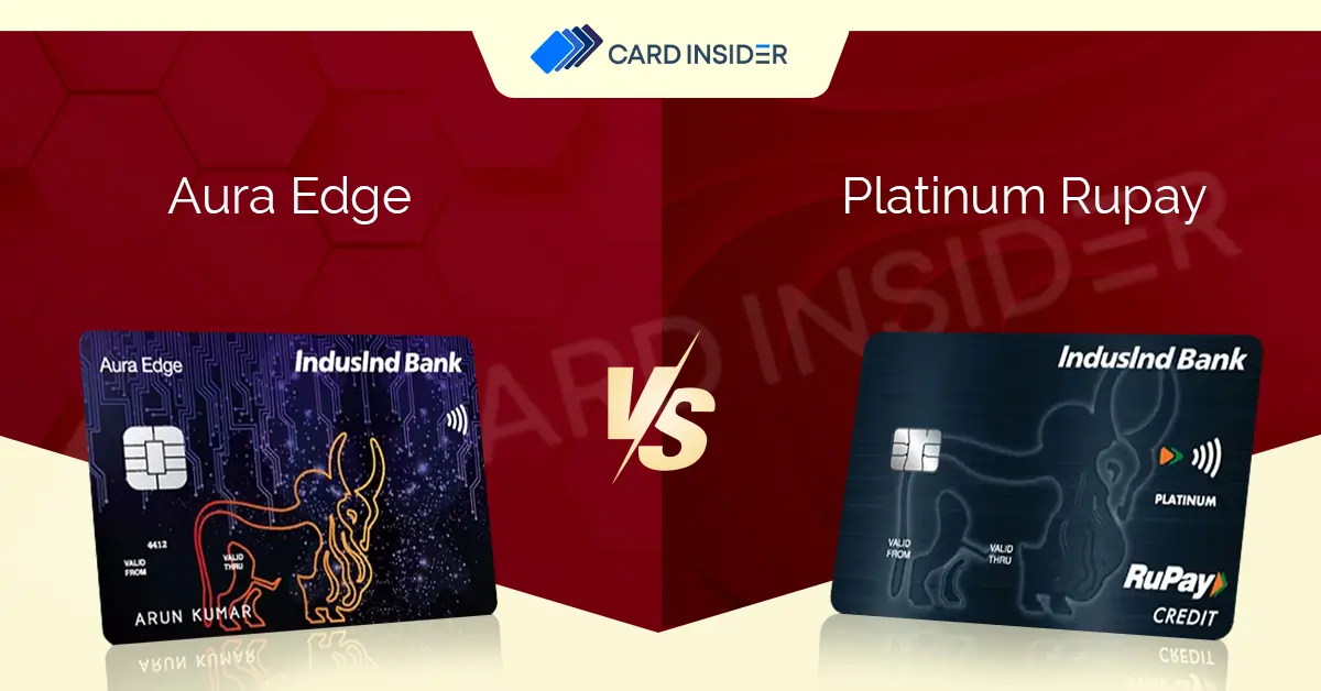 Comparison chart of IndusInd Platinum Aura Edge and Platinum RuPay credit cards highlighting features such as reward points, fees, UPI support, entertainment benefits, fuel surcharge waivers, and insurance coverage.