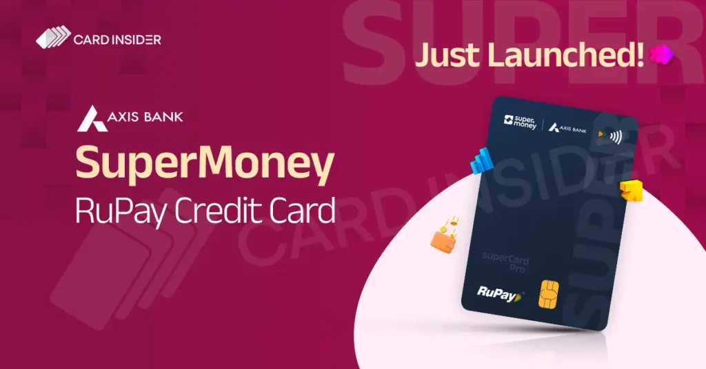 New Axis Bank SuperMoney RuPay Credit Card
